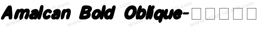Amalcan Bold Oblique字体转换